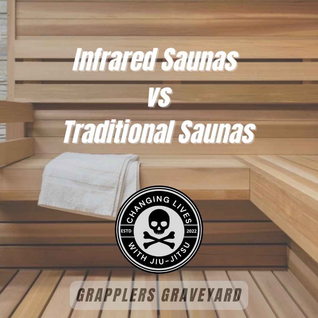 Infrared Sauna vs Traditional Sauna Grapplers Graveyard