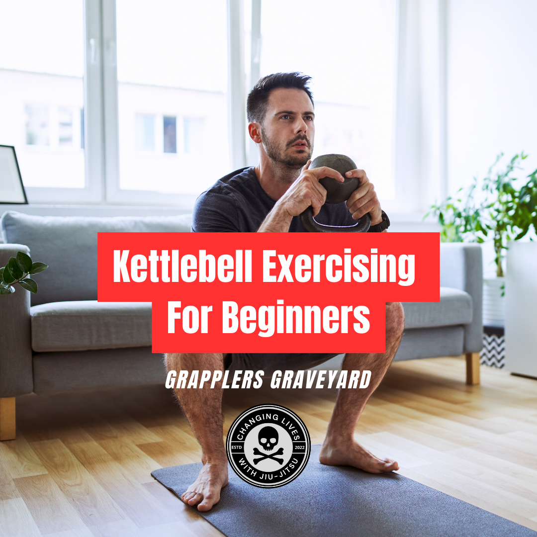 Kettlebell Exercises for Beginners Grapplers Graveyard
