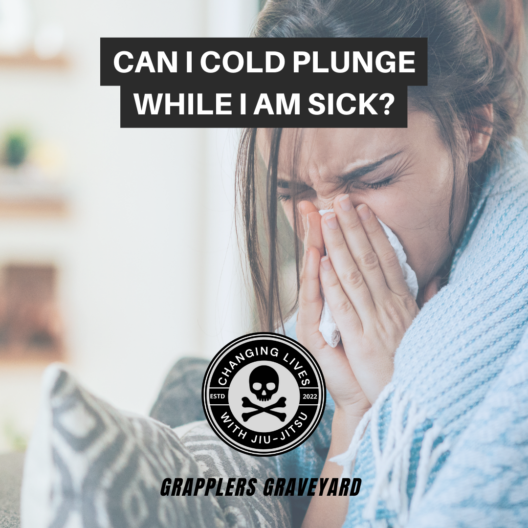 can I cold plunge while sick