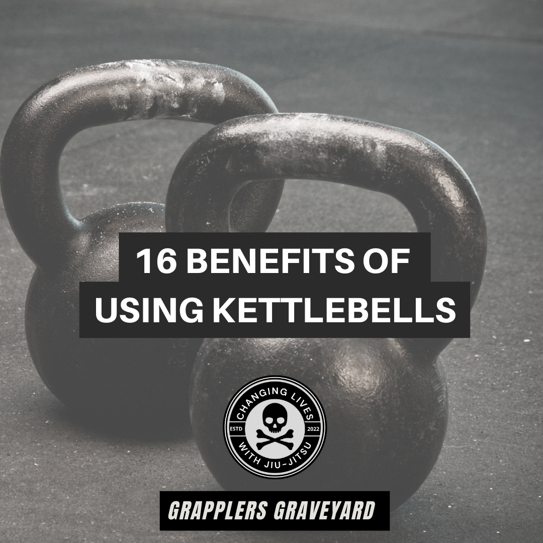 16 Kettlebell Benefits for Mobility and Explosiveness Grapplers Graveyard