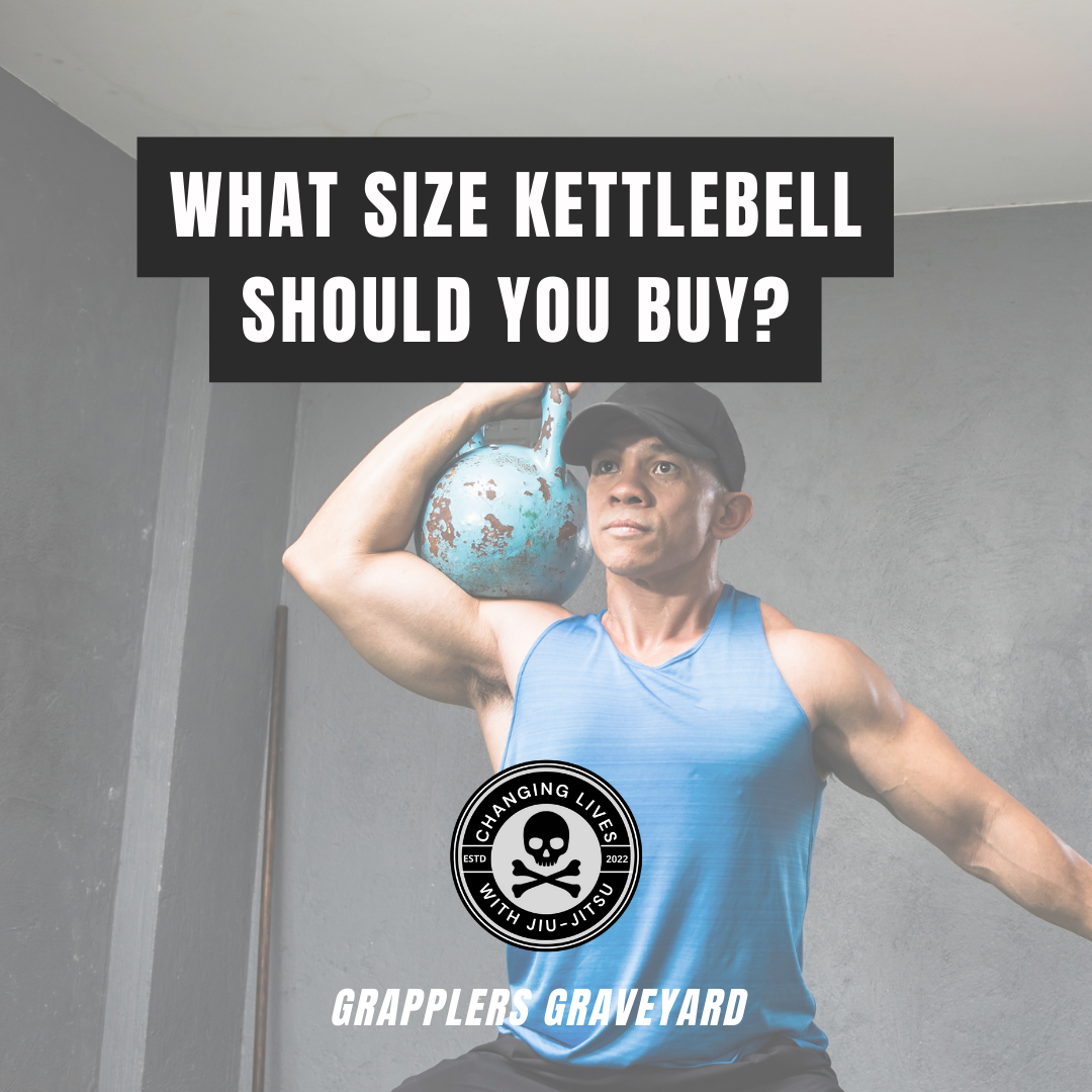 What Size Kettlebell Should I Get? Guide) Grapplers Graveyard