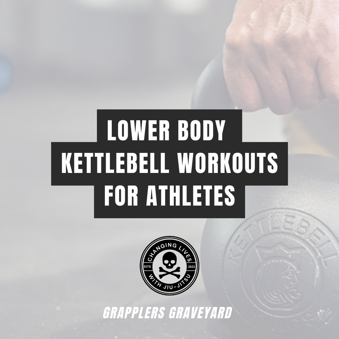 Lower Body Kettlebell Workout for Athletes Grapplers Graveyard