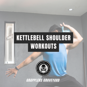 kettlebell shoulder workout to build boulder shoulders for grapplers - grapplers garveyard