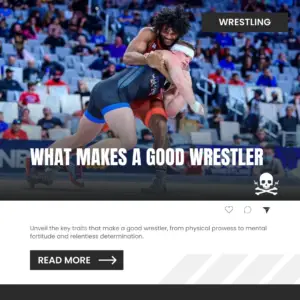 what makes a good wrestler